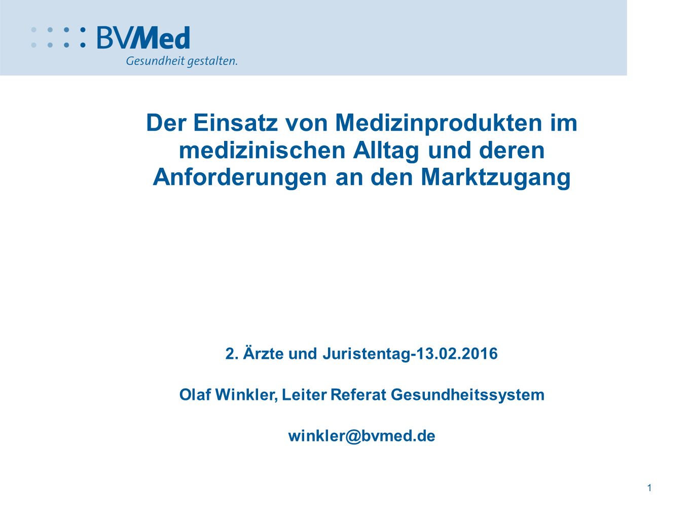 Der Einsatz von Medizinprodukten im medizinischen Alltag und deren Anforderungen an den Marktzugang