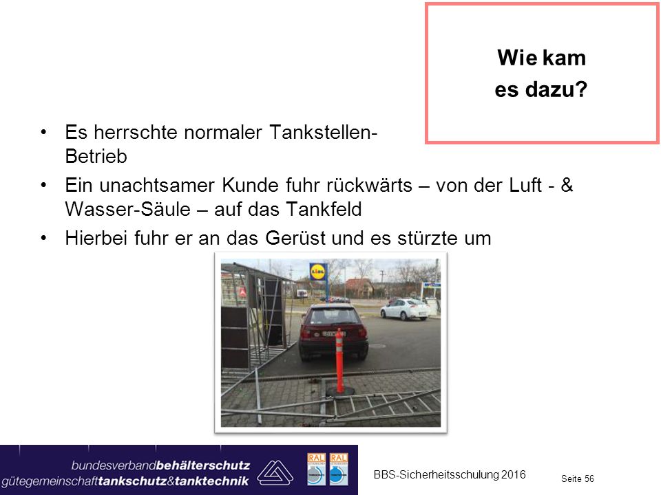Wie kam es dazu Es herrschte normaler Tankstellen- Betrieb