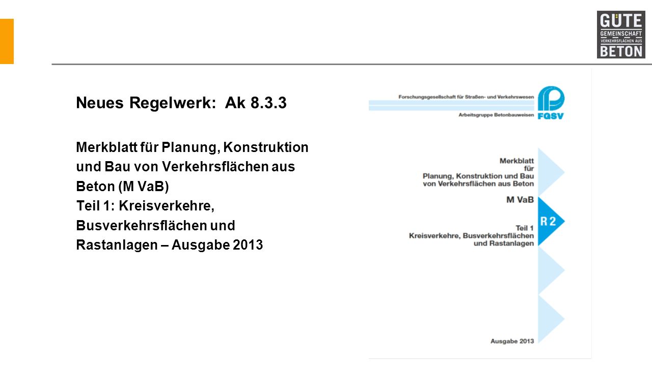 Neues Regelwerk: Ak Merkblatt für Planung, Konstruktion und Bau von Verkehrsflächen aus Beton (M VaB) Teil 1: Kreisverkehre, Busverkehrsflächen und Rastanlagen – Ausgabe 2013