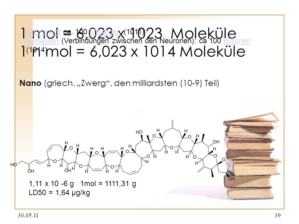 1 mol = 6,023 x 1023 Moleküle 1 n mol = 6,023 x 1014 Moleküle Nano (griech. „Zwerg , den milliardsten (10-9) Teil)