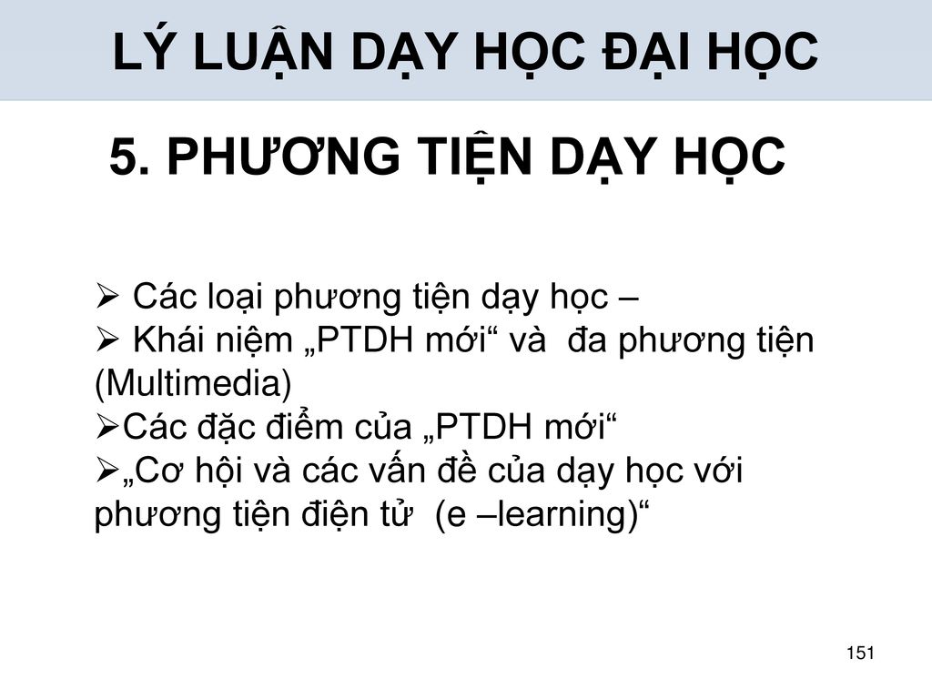 LÝ LUẬN DẠY HỌC ĐẠI HỌC 5. PHƯƠNG TIỆN DẠY HỌC