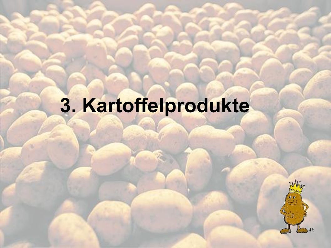 3. Kartoffelprodukte