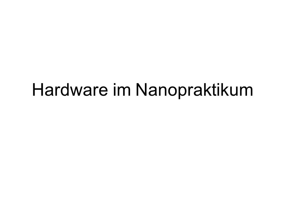 Hardware im Nanopraktikum