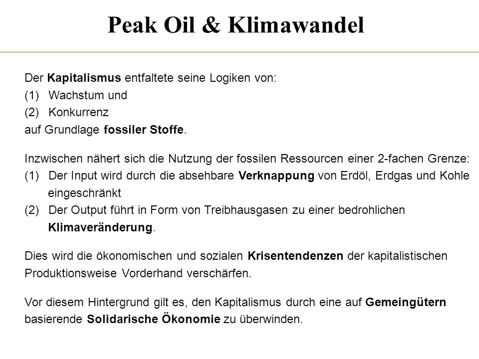 Peak Oil & Klimawandel Der Kapitalismus entfaltete seine Logiken von: