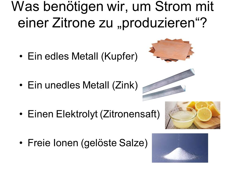 Was benötigen wir, um Strom mit einer Zitrone zu „produzieren