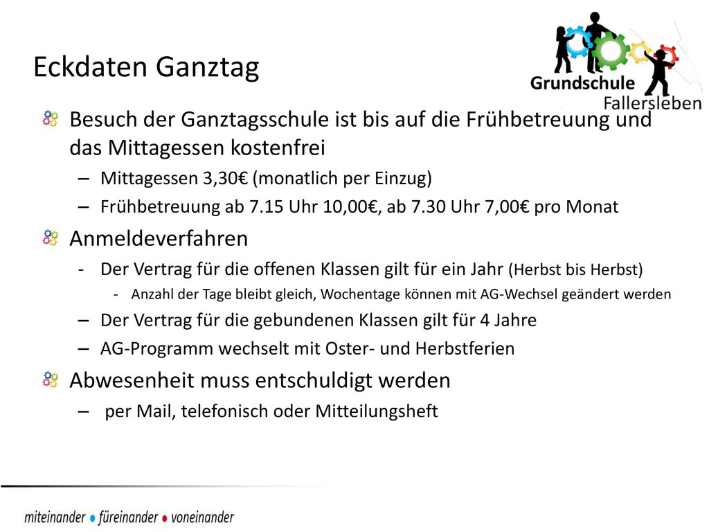 Eckdaten Ganztag Besuch der Ganztagsschule ist bis auf die Frühbetreuung und das Mittagessen kostenfrei.