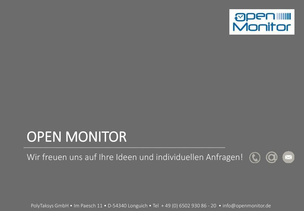 17 OPEN MONITOR. Wir freuen uns auf Ihre Ideen und individuellen Anfragen!
