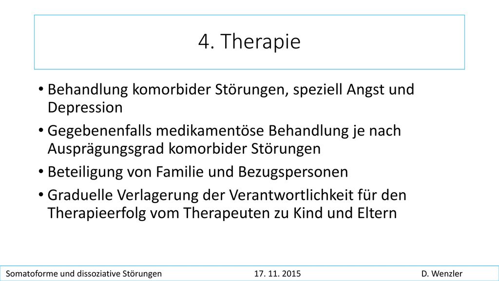 4. Therapie Behandlung komorbider Störungen, speziell Angst und Depression.