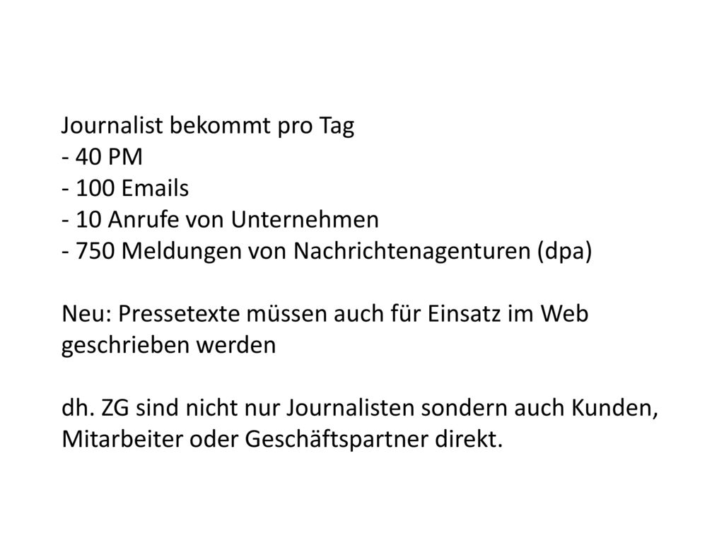 Journalist bekommt pro Tag - 40 PM s - 10 Anrufe von Unternehmen Meldungen von Nachrichtenagenturen (dpa)