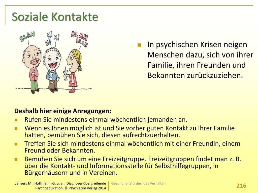 Soziale Kontakte In psychischen Krisen neigen Menschen dazu, sich von ihrer Familie, ihren Freunden und Bekannten zurückzuziehen.