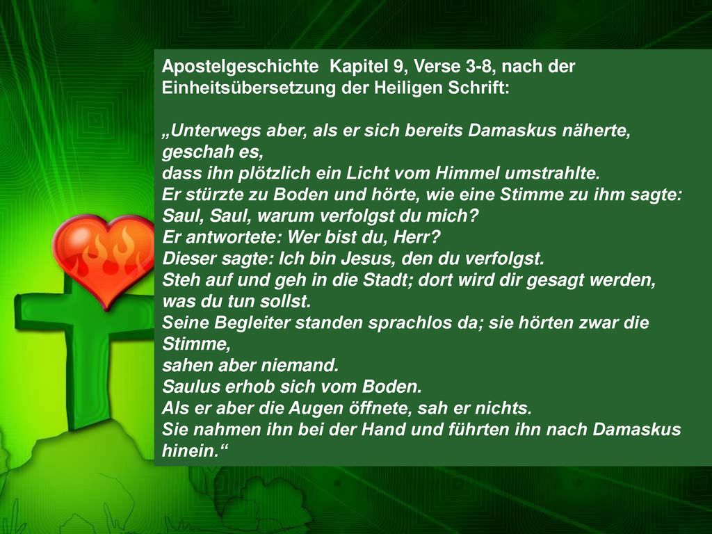 „Unterwegs aber, als er sich bereits Damaskus näherte, geschah es,
