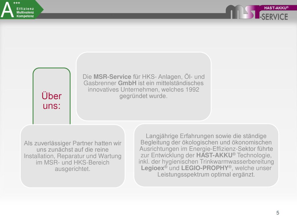 Über uns: Die MSR-Service für HKS- Anlagen, Öl- und Gasbrenner GmbH ist ein mittelständisches innovatives Unternehmen, welches 1992 gegründet wurde.