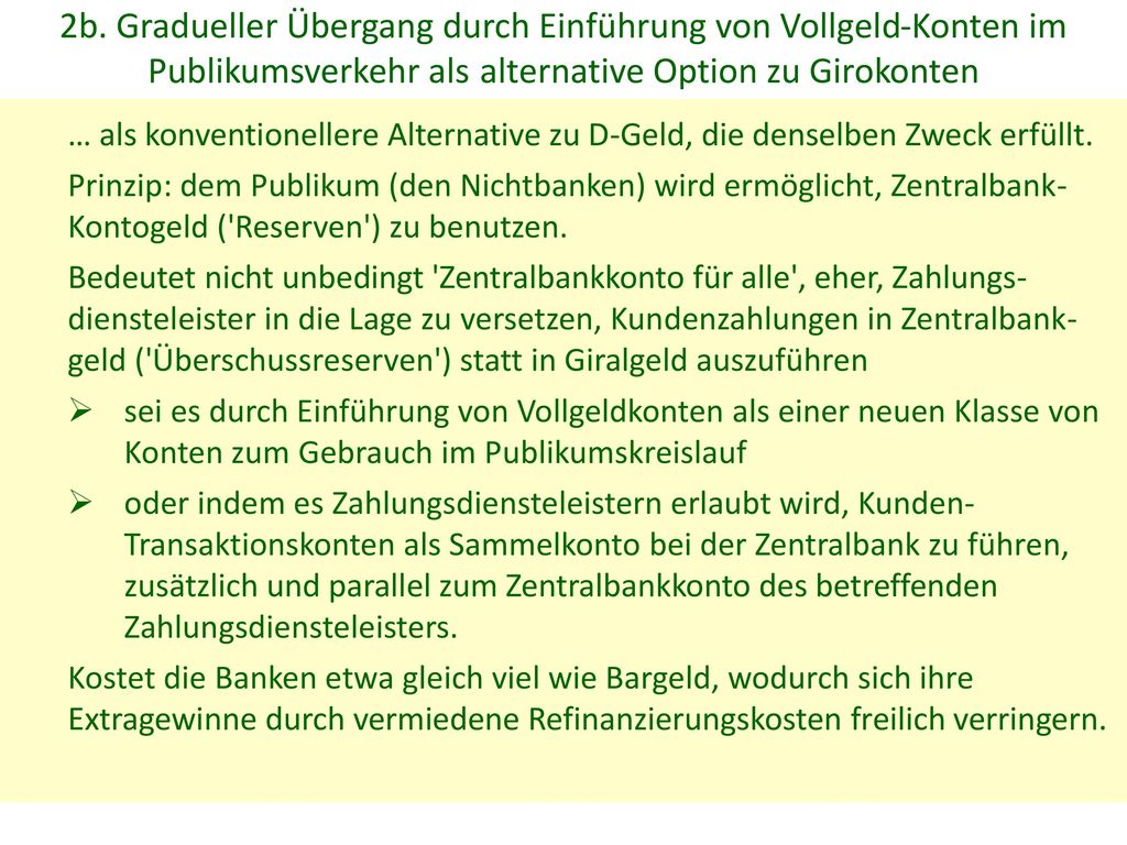 2b. Gradueller Übergang durch Einführung von Vollgeld-Konten im Publikumsverkehr als alternative Option zu Girokonten