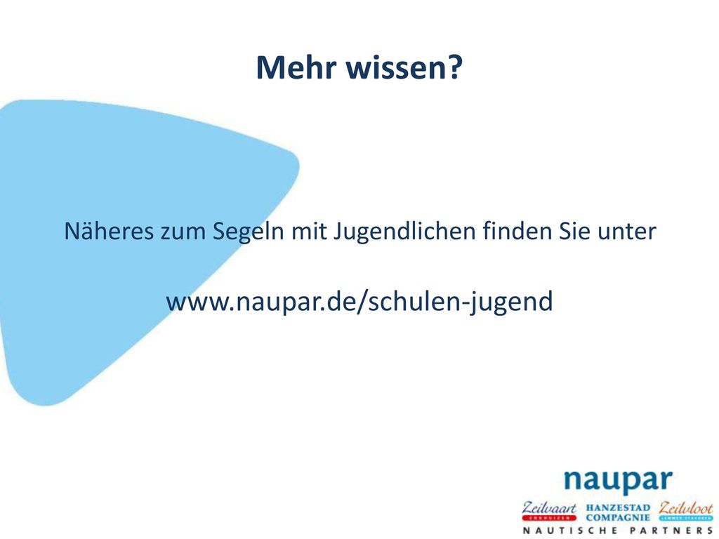 Mehr wissen Näheres zum Segeln mit Jugendlichen finden Sie unter