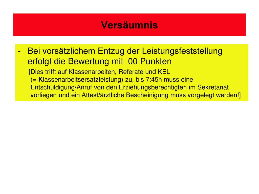 Versäumnis Bei vorsätzlichem Entzug der Leistungsfeststellung erfolgt die Bewertung mit 00 Punkten.