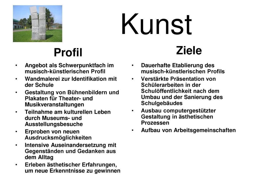 Kunst Ziele. Profil. Angebot als Schwerpunktfach im musisch-künstlerischen Profil. Wandmalerei zur Identifikation mit der Schule.