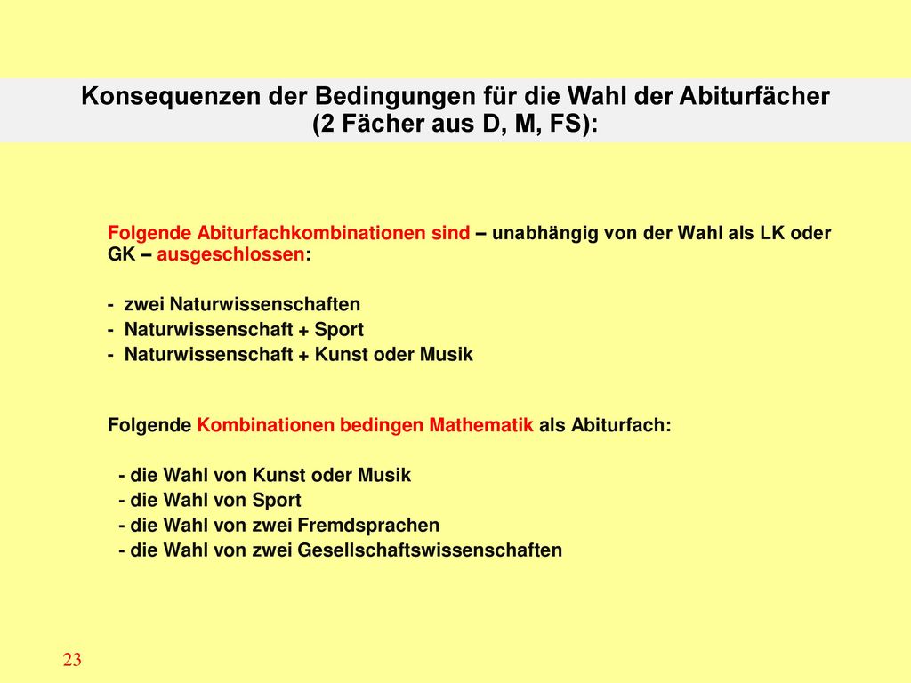 Konsequenzen der Bedingungen für die Wahl der Abiturfächer (2 Fächer aus D, M, FS):