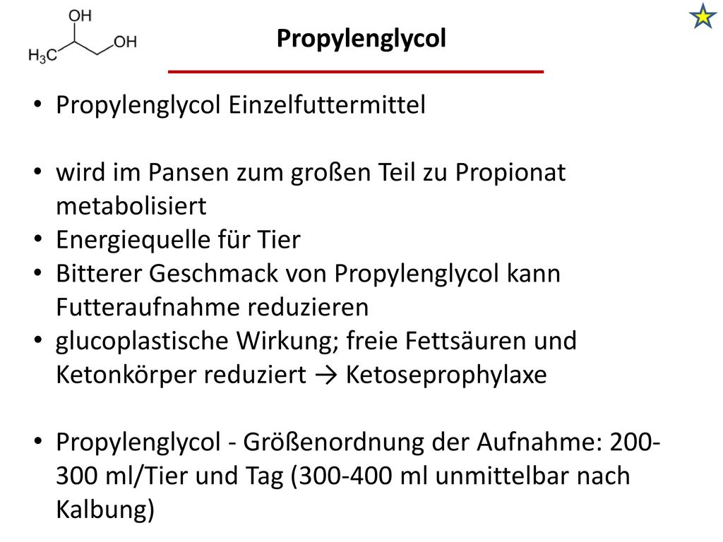 Propylenglycol Propylenglycol Einzelfuttermittel. wird im Pansen zum großen Teil zu Propionat metabolisiert.