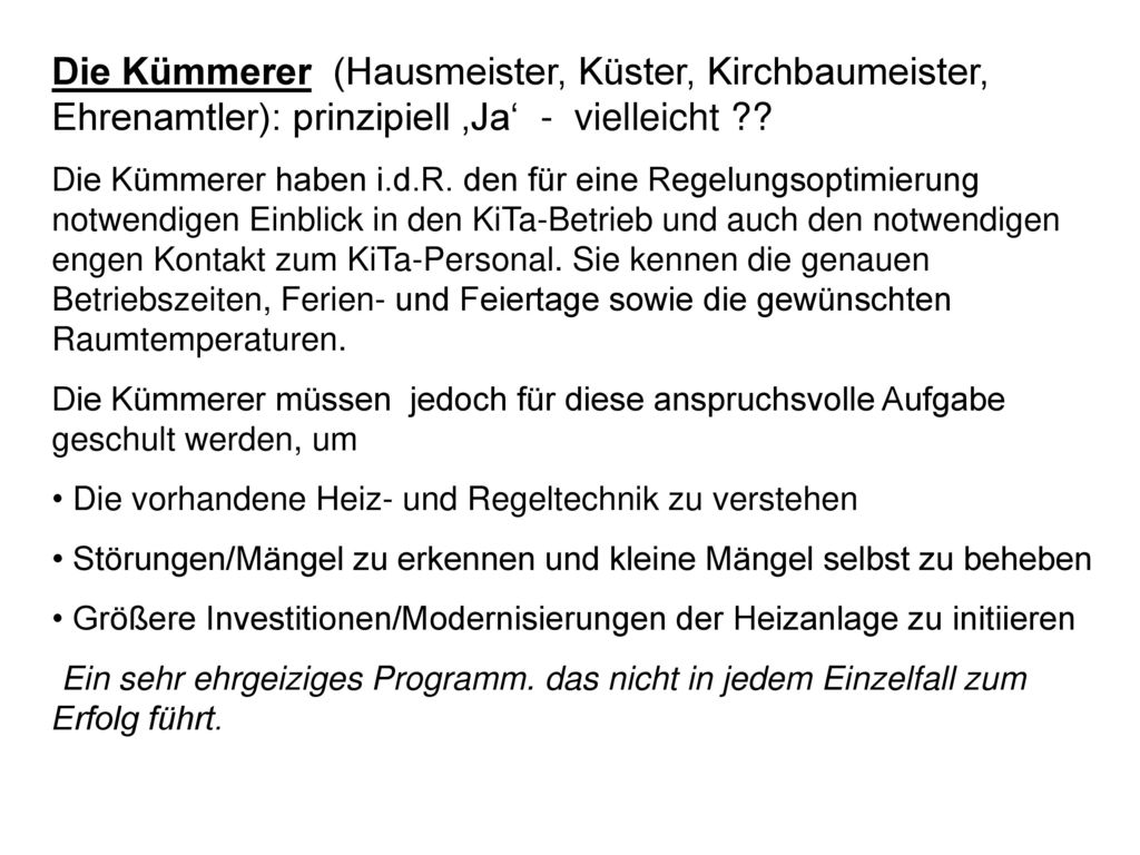 Die Kümmerer (Hausmeister, Küster, Kirchbaumeister, Ehrenamtler): prinzipiell ‚Ja‘ - vielleicht