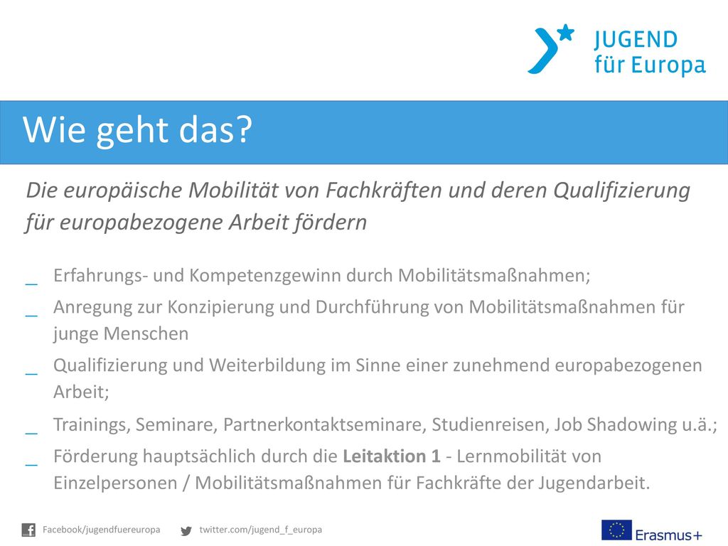 Wie geht das Die europäische Mobilität von Fachkräften und deren Qualifizierung für europabezogene Arbeit fördern.