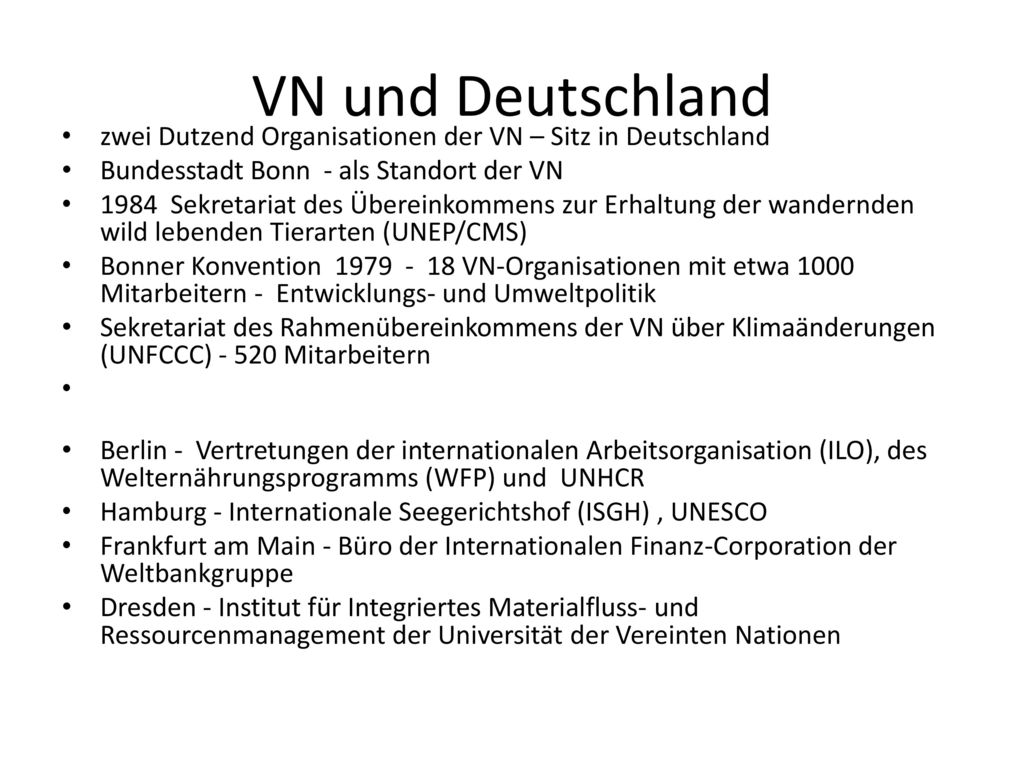 VN und Deutschland zwei Dutzend Organisationen der VN – Sitz in Deutschland. Bundesstadt Bonn - als Standort der VN.