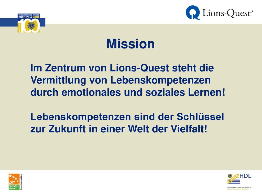 Mission Im Zentrum von Lions-Quest steht die Vermittlung von Lebenskompetenzen durch emotionales und soziales Lernen!