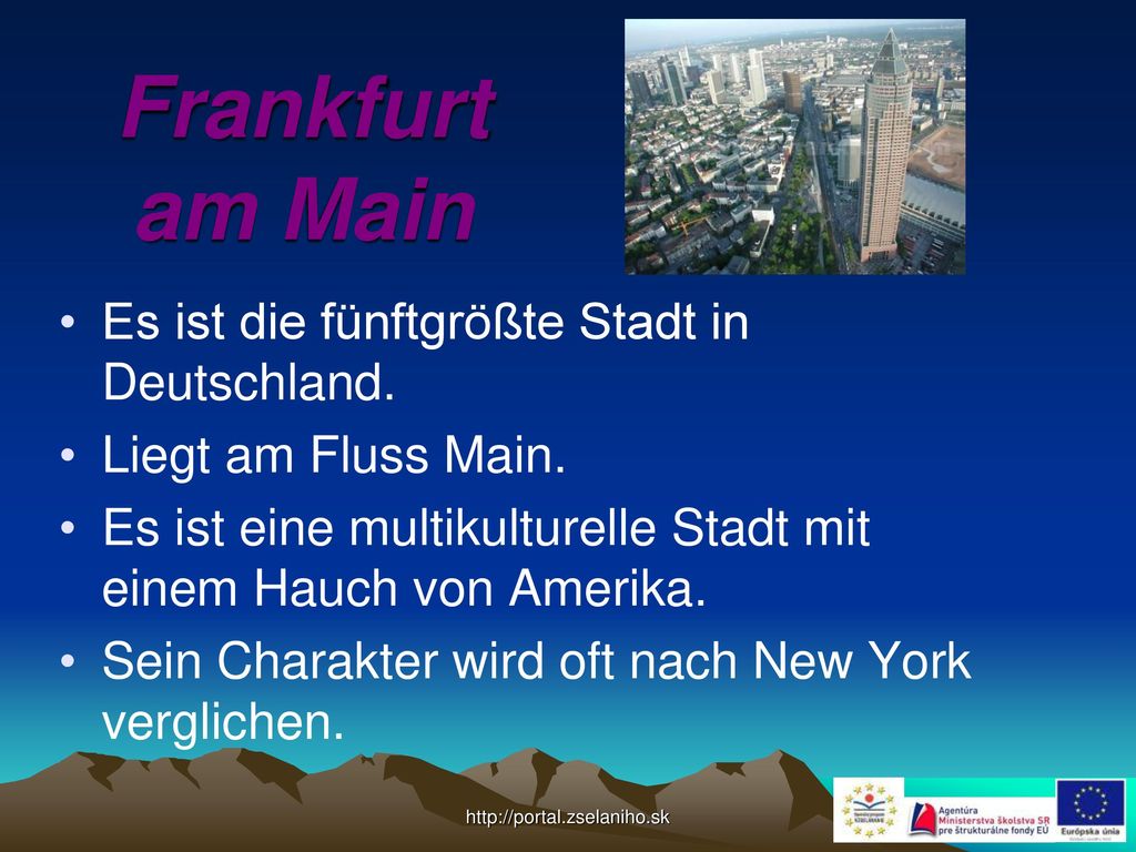 Frankfurt am Main Es ist die fünftgrößte Stadt in Deutschland.