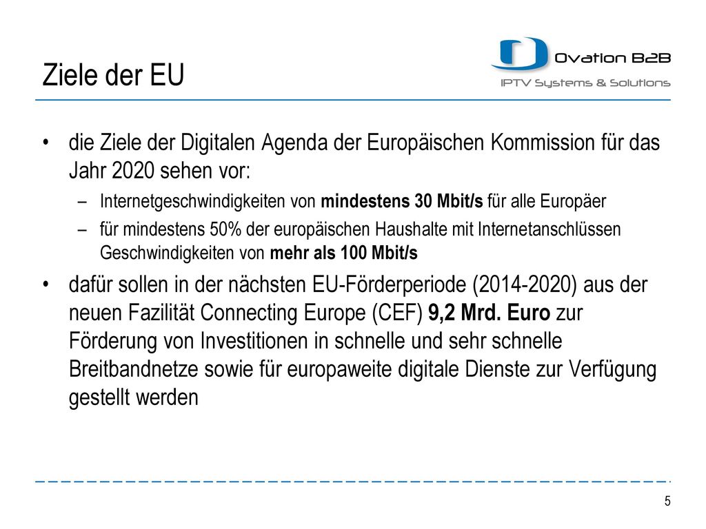 Ziele der EU die Ziele der Digitalen Agenda der Europäischen Kommission für das Jahr 2020 sehen vor: