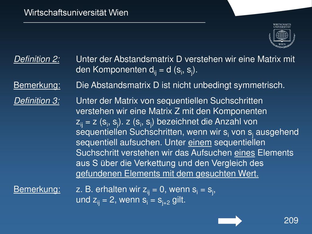 Definition 2: Unter der Abstandsmatrix D verstehen wir eine Matrix mit den Komponenten dij = d (si, sj).