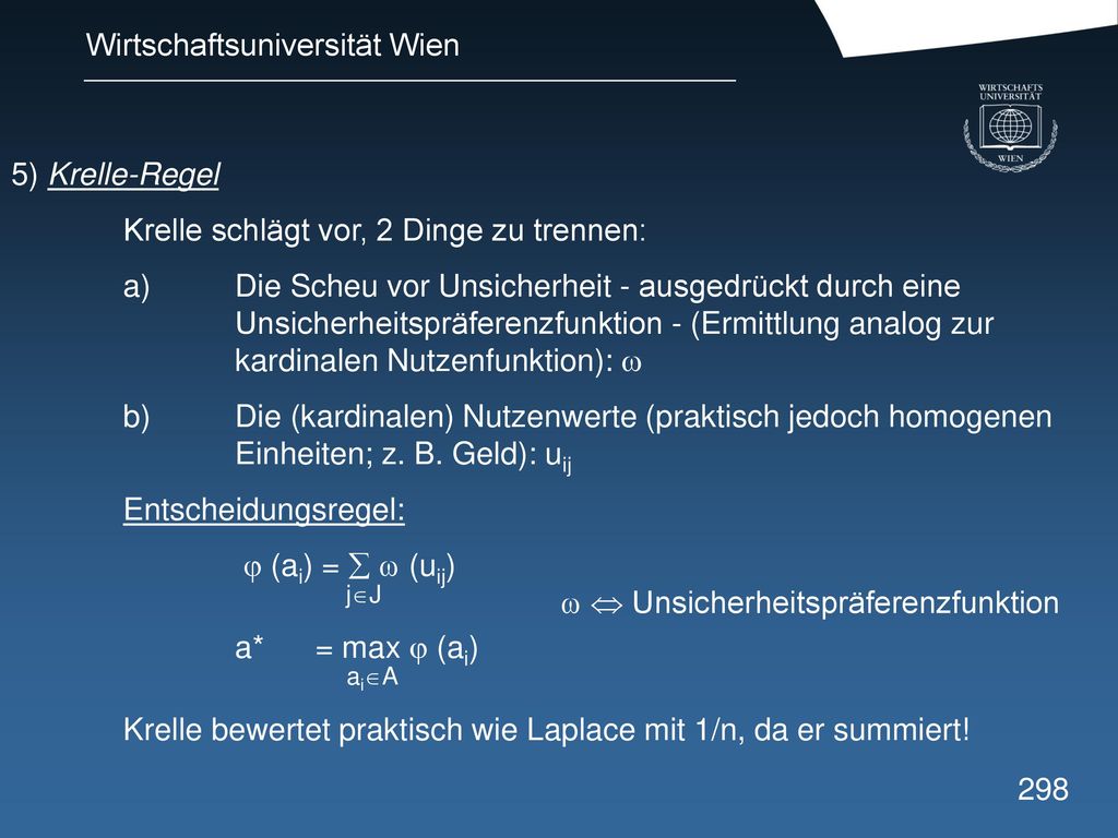 5) Krelle-Regel Krelle schlägt vor, 2 Dinge zu trennen:
