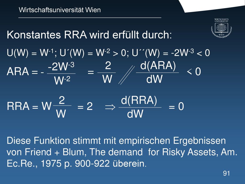 -2W-3 Konstantes RRA wird erfüllt durch: ARA = - = < 0