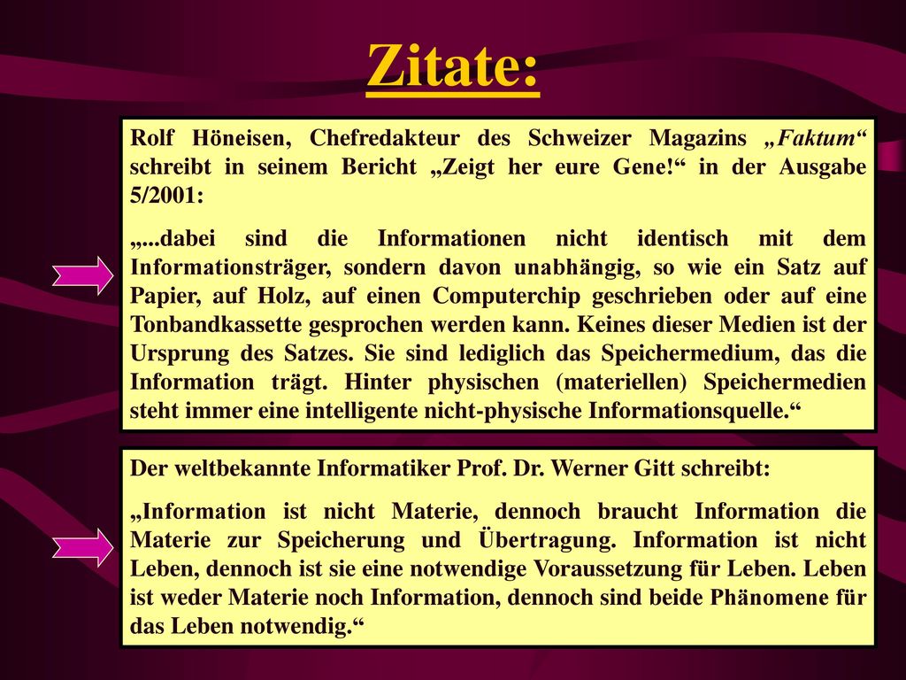 Zitate: Rolf Höneisen, Chefredakteur des Schweizer Magazins „Faktum schreibt in seinem Bericht „Zeigt her eure Gene! in der Ausgabe 5/2001:
