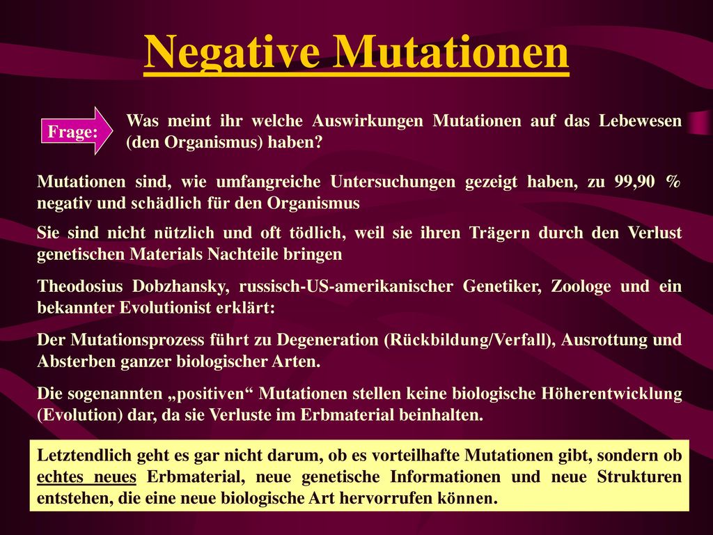 Negative Mutationen Frage: Was meint ihr welche Auswirkungen Mutationen auf das Lebewesen (den Organismus) haben