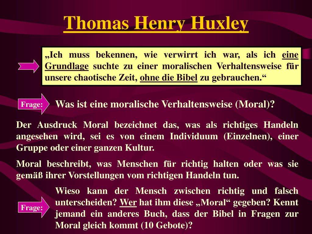 Thomas Henry Huxley Was ist eine moralische Verhaltensweise (Moral)