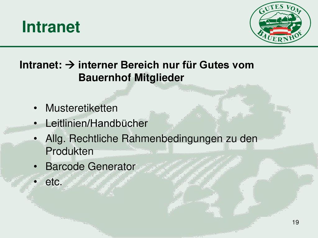 Intranet Intranet:  interner Bereich nur für Gutes vom Bauernhof Mitglieder. Musteretiketten.