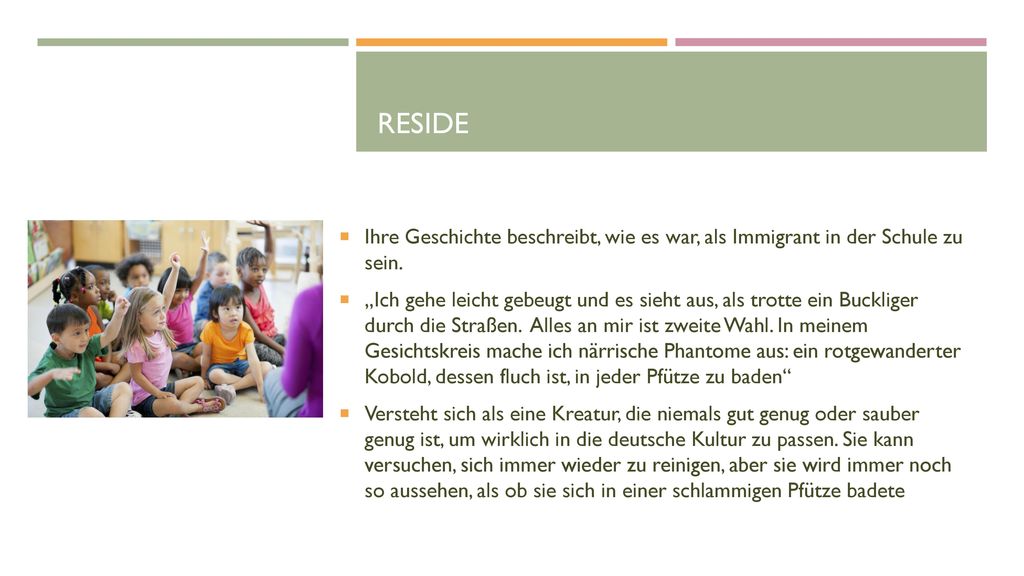 Reside Ihre Geschichte beschreibt, wie es war, als Immigrant in der Schule zu sein.
