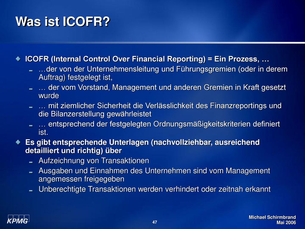 Was ist ICOFR ICOFR (Internal Control Over Financial Reporting) = Ein Prozess, …