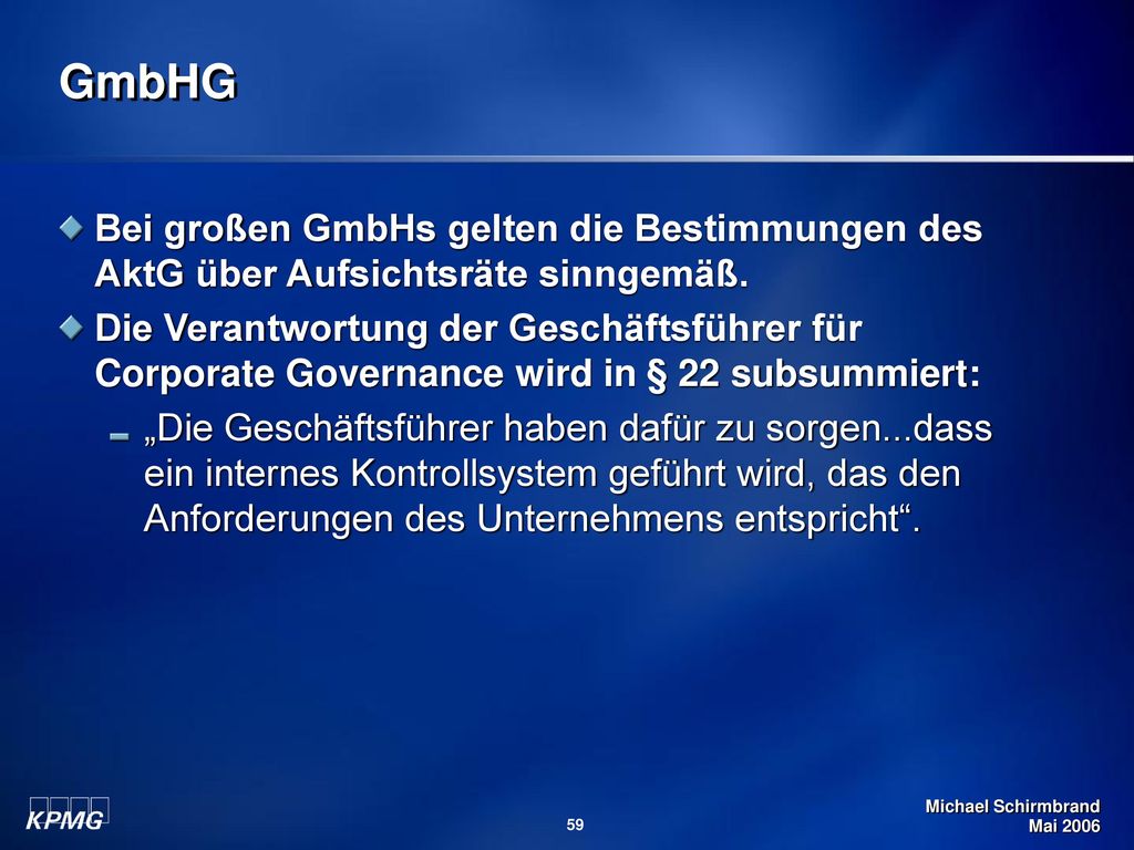 GmbHG Bei großen GmbHs gelten die Bestimmungen des AktG über Aufsichtsräte sinngemäß.