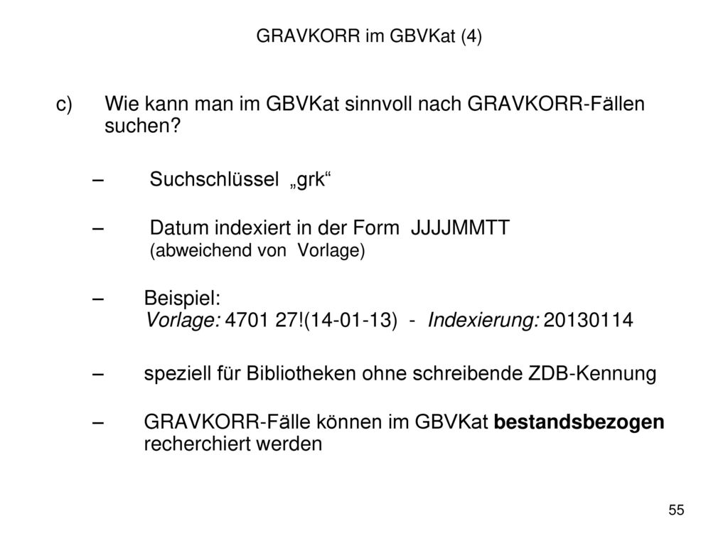 c) Wie kann man im GBVKat sinnvoll nach GRAVKORR-Fällen suchen