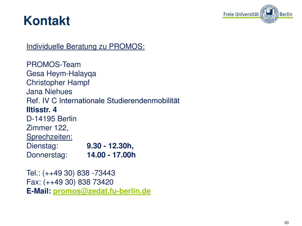 Bewertungsverfahren Relevanz des Auslandsvorhabens für das Studium/die berufliche. Orientierung. Einbettung in den Studienverlauf / den Lebenslauf.