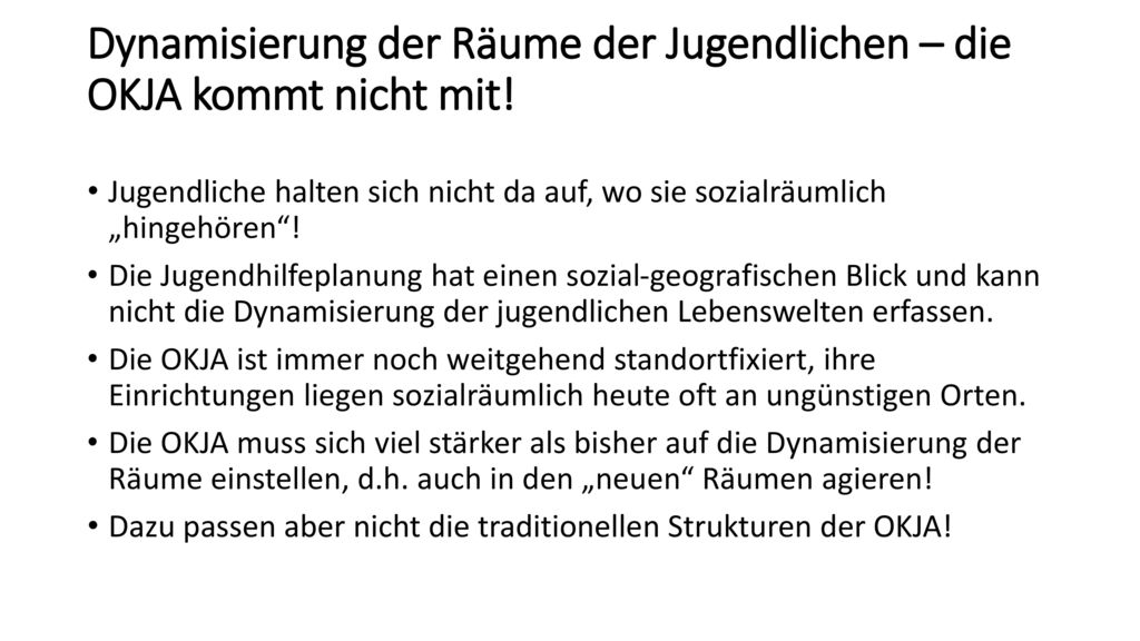 Dynamisierung der Räume der Jugendlichen – die OKJA kommt nicht mit!