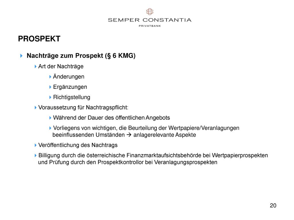 PROSPEKT Nachträge zum Prospekt (§ 6 KMG) Art der Nachträge Änderungen