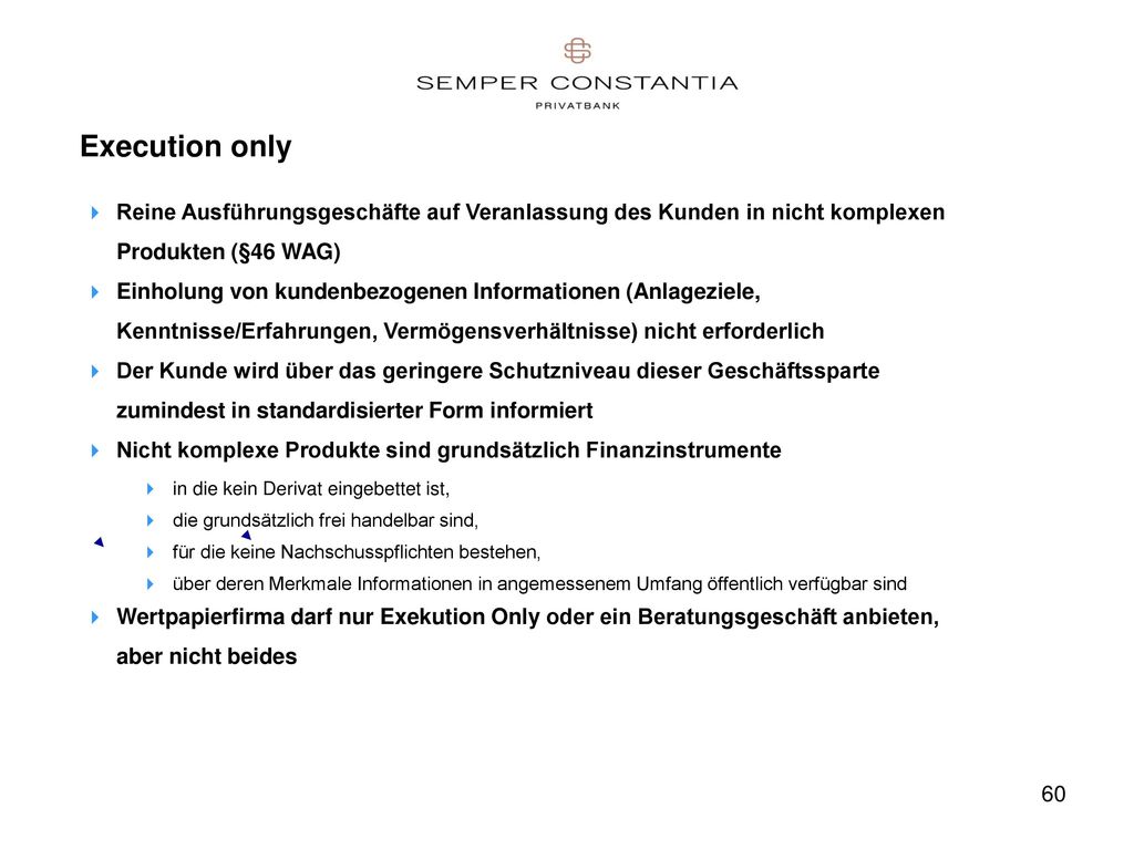 Execution only Reine Ausführungsgeschäfte auf Veranlassung des Kunden in nicht komplexen Produkten (§46 WAG)