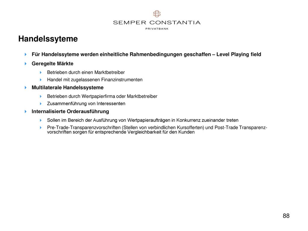 Handelssyteme Für Handelssyteme werden einheitliche Rahmenbedingungen geschaffen – Level Playing field.