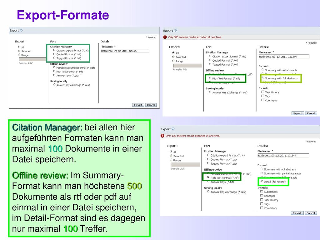 SciFinder Export-Formate. Citation Manager: bei allen hier aufgeführten Formaten kann man maximal 100 Dokumente in einer Datei speichern.