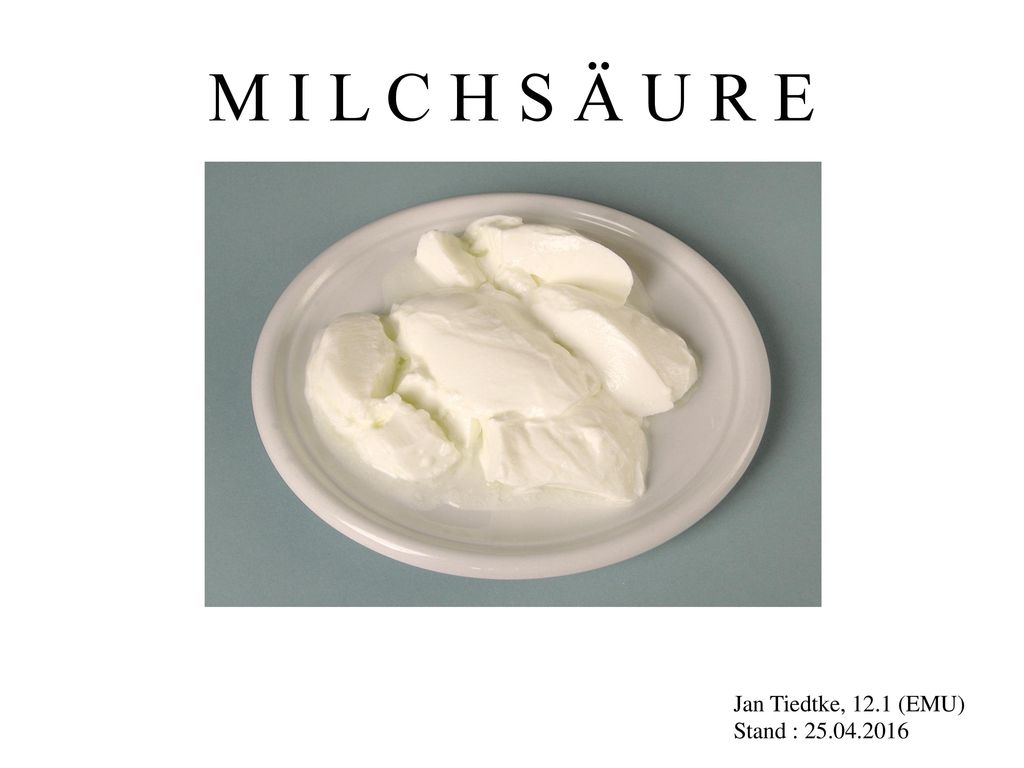 M I L C H S Ä U R E Jan Tiedtke, 12.1 (EMU) Stand :
