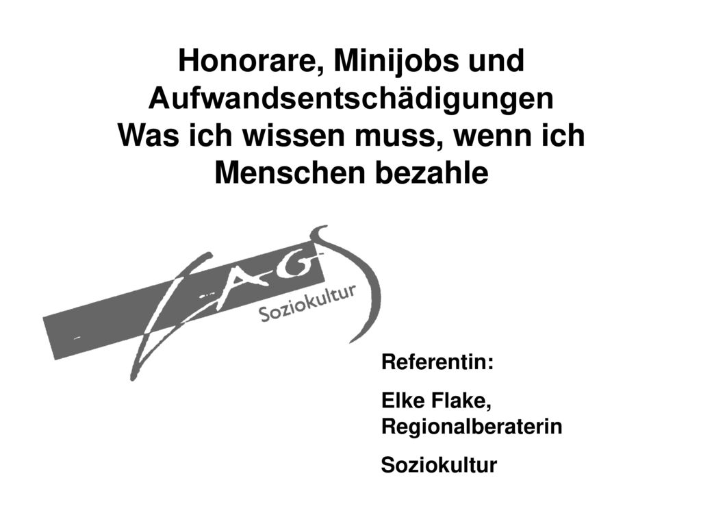 Honorare, Minijobs und Aufwandsentschädigungen Was ich wissen muss, wenn ich Menschen bezahle