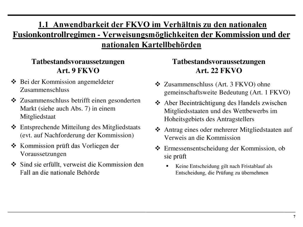 1.1 Anwendbarkeit der FKVO im Verhältnis zu den nationalen Fusionkontrollregimen - Verweisungsmöglichkeiten der Kommission und der nationalen Kartellbehörden