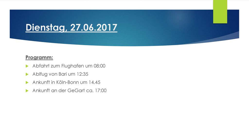 Dienstag, Programm: Abfahrt zum Flughafen um 08:00
