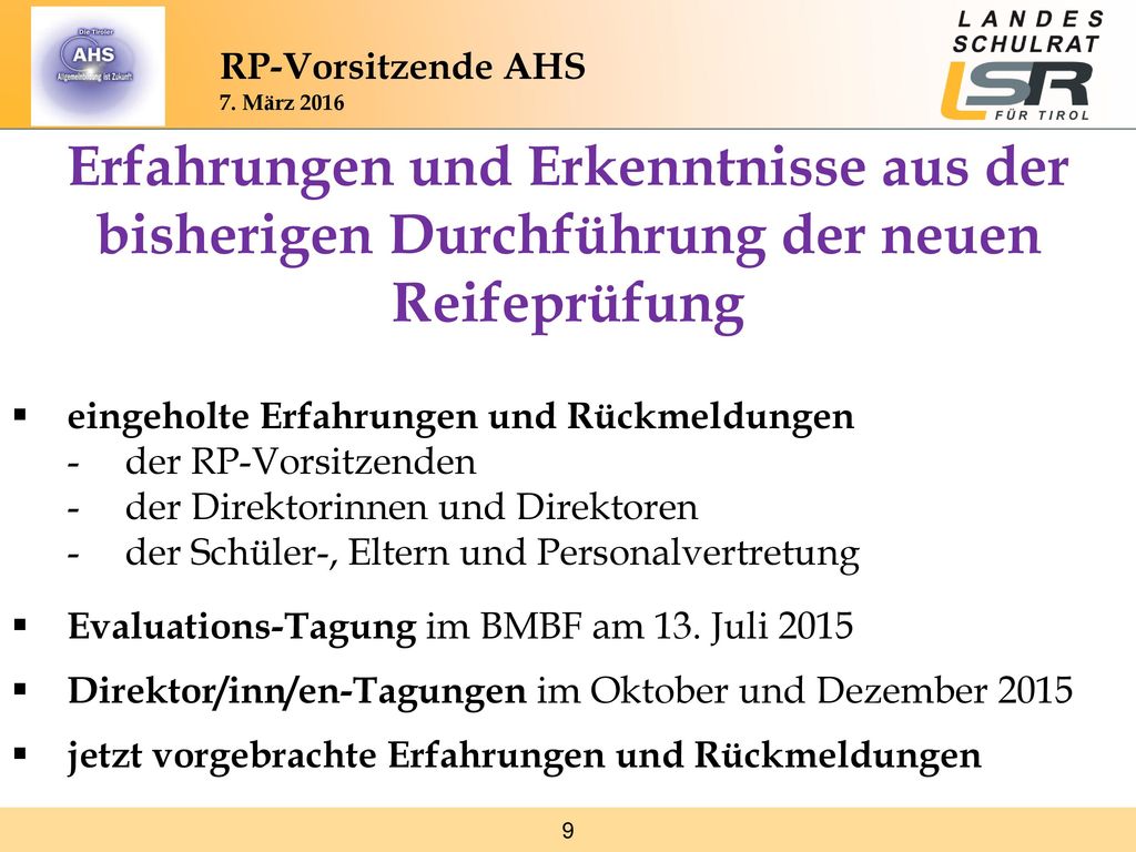 RP-Vorsitzende AHS 7. März Erfahrungen und Erkenntnisse aus der bisherigen Durchführung der neuen Reifeprüfung.